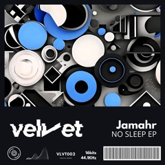 Premiere : Jamahr - No Sleep (VLVT002)