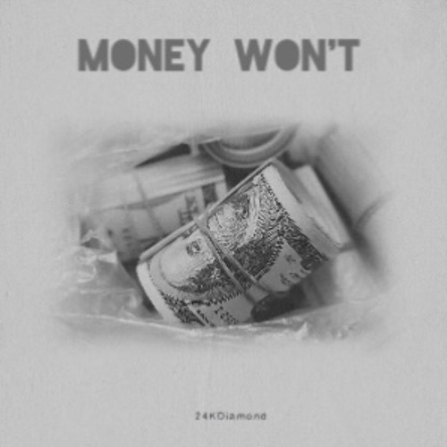 Money Won’t (Freestyle)