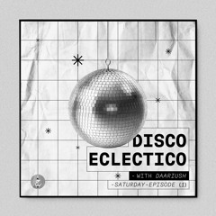 Disco Eclectico By Daariush - Episode 1