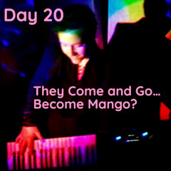 They Come and Go...Become Mango?