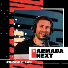 Armada Next | Episode 143 | Ben Malone