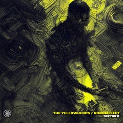 The YellowHeads, NoNameLeft - Sector D (Original Mix)