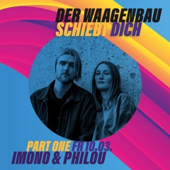 Philou & Imono - Der Waagenbau Schiebt Dich - 10-03-23