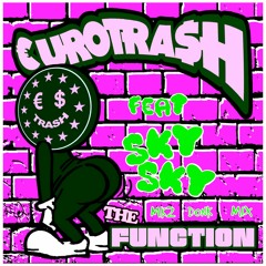€URO TRA$H x Yellow Claw ft. Sky Sky - The Function (MKZ 'Donk' Mix)