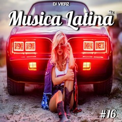 DJ VIERZ - Musica Latina Mix #16 (Actuales,Reggaeton,Pop Urbano)