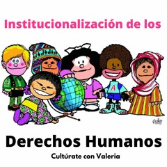 Institucionalización De Los Derechos Humanos