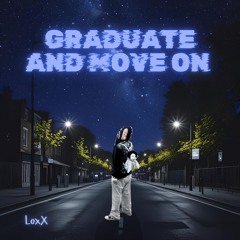 Graduate And Move On