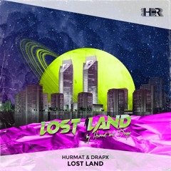 Hurmat & DRAPX - Lost Land