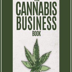 [Read Pdf]{ebook} 📚 The Cannabis Business Book: How to Succeed in Weed According to 50