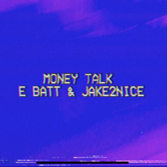 Money Talk (feat. JAKE2NICE)