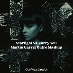 Starlight vs. Carry You - Martin Garrix Mashup