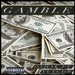 Gamble ft. O$hak