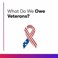 What Do We Owe Veterans?