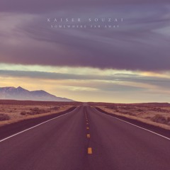 Kaiser Souzai - Somewhere Far Away