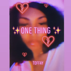 Toffay - One Thing