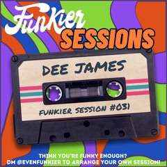 Funkier Session #031 - Dee James