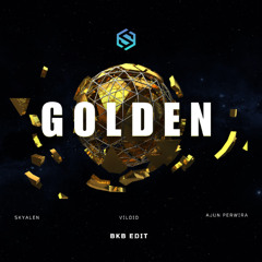 GOLDEN - Skyalen x Viloid x Ajun Perwira BKB EDIT
