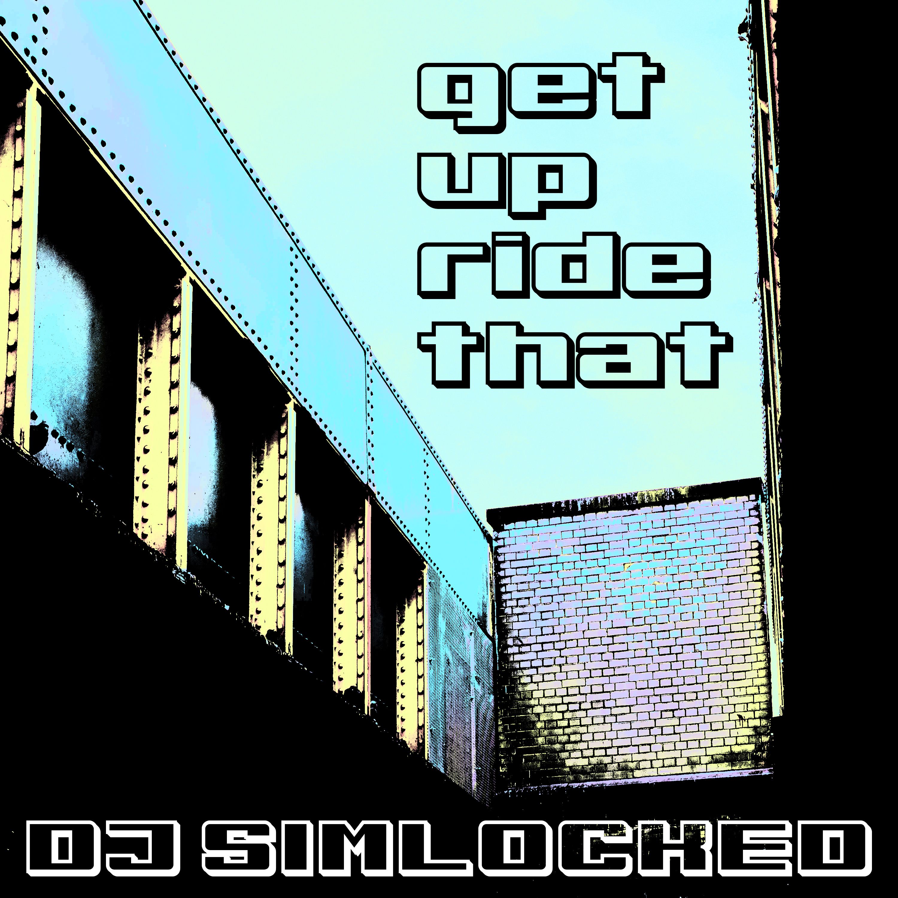 DJ Simlocked – Get Up, Ride That