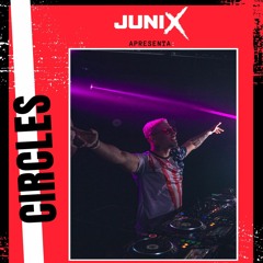 CIRCLES Live Set by JuniX