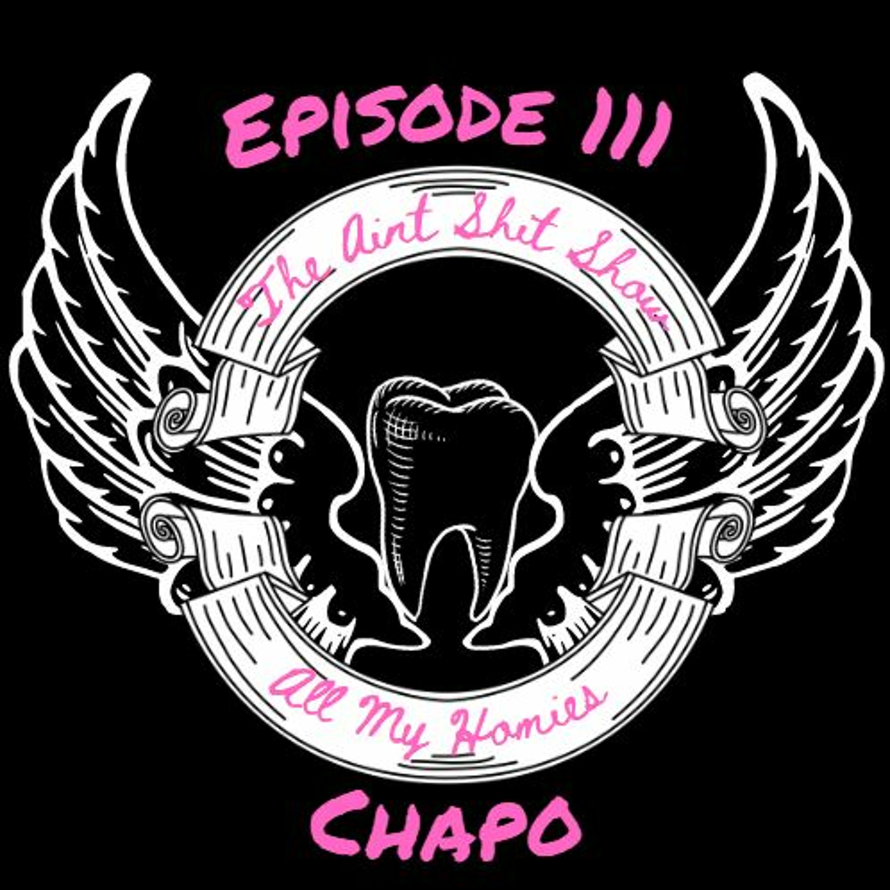 A.S.S. 111 - All My Homies Chapo, ft. Chris Wade from Chapo Trap House episode artwork