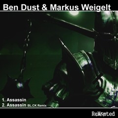 Ben Dust & Markus Weigelt - Assassin (BL.CK Remix)