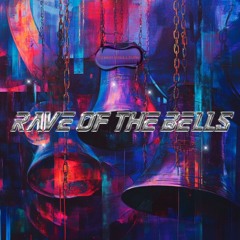 RAVE OF THE BELLS (2024 EDIT)
