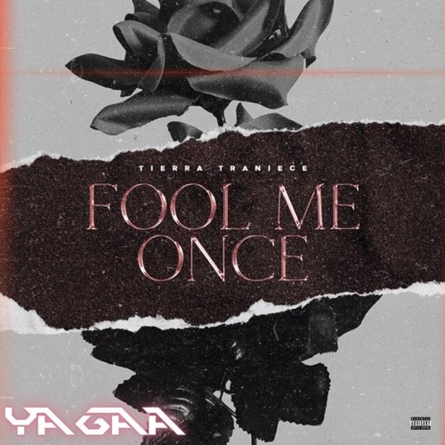 Tierra Traniece - Fool Me Once (YAGAA BOOTLEG) [FREE DOWNLOAD]