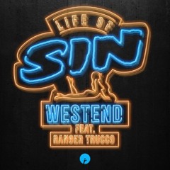 Westend - Life of Sin (feat. Ranger Trucco) [Row E Bootleg]