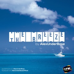 THE BREEZE By AlexUnder Base # 197 [Soundcloud]