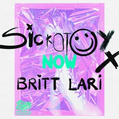 Sickotoy & Britt Lari - Now