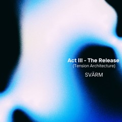 Act III - The Release (Tension Architecture)