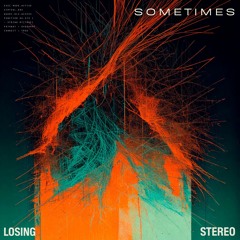 Losing Stereo - Sometimes