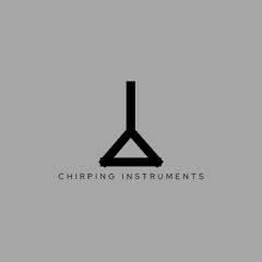 Chirping instruments