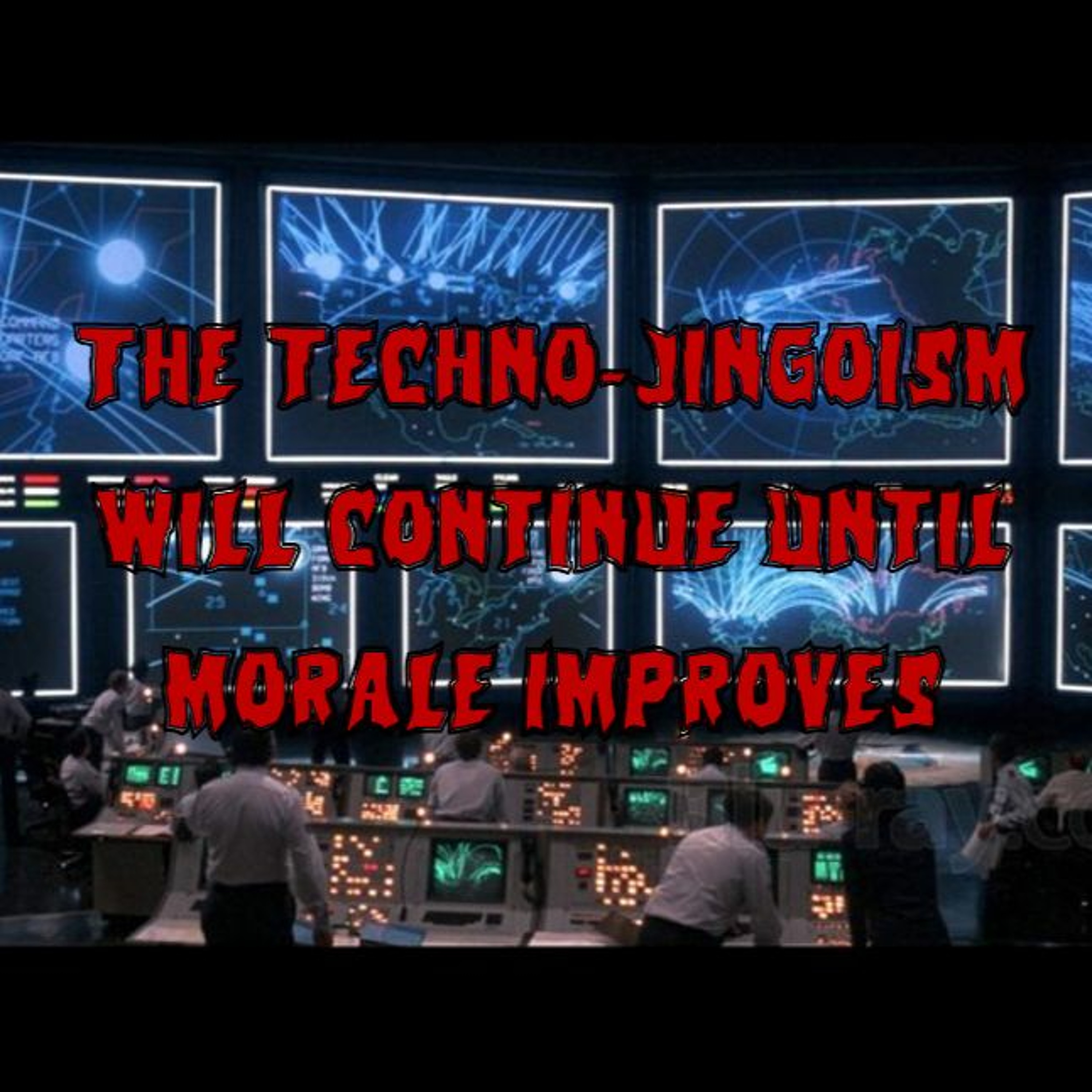 Patreon Preview – 284. The Techno-Jingoism Will Continue Until Morale Improves