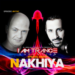 I Am Trance, Evolution - 246 with Glassman & Toregualto special guest: Nakhiya