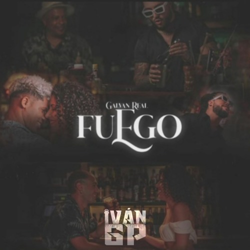 Galvan Real - Fuego (Iván GP Edit)[Extended]