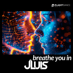 JLUIS - Breathe You In (Extended Mix)