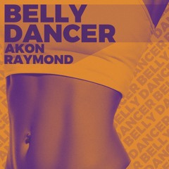 Raymond X Akon - Belly Dancer (Bananza)