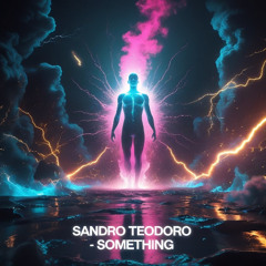 SANDRO TEODORO - SOMETHING