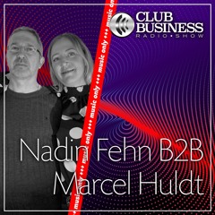+++ music only +++ 07/24 Nadine Fehn B2B Marcel Huldt live @ Club Business Radio Show 16.2.2024
