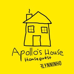 Apollo's House W/ House Guest - Flynninho