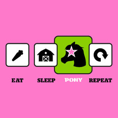 eat, sleep, pony, repeat (L8TH Edit) - My Little White Pony x eat, sleep, slay, 🔁