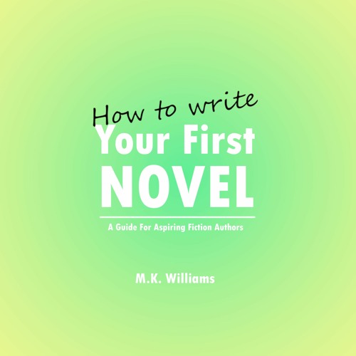 How To Write Your First Novel - Introduction