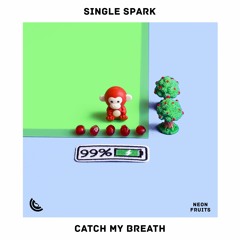 Single Spark - Catch My Breath