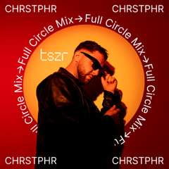 TSZR Full Circle Mix: CHRSTPHR