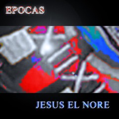JESUS EL NORE - ON W (Epocas)