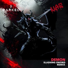 DEMON SLASHING SWORD  - N.A.S. x DARKED (DARKED REMIX) [RAVE VERSION]