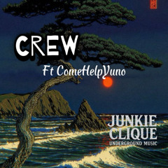 CREW [FT ComeHelpYuno1]