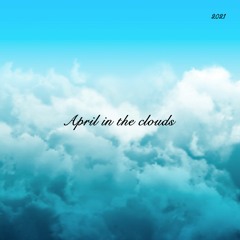 April In The Clouds