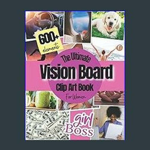 Stream [EBOOK] 💖 Vision Board Clip Art Book: Vision Board Supplies for  Women with 600+ Pictures, Quotes a by Chanokna
